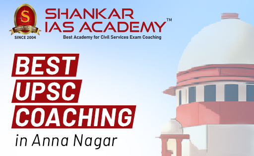 Best UPSC Coaching in Anna Nagar